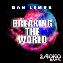 Breaking the World (Original Mix)