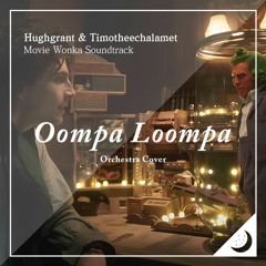 웡카 (Wonka) - Oompa Loompa Orchestra Cover