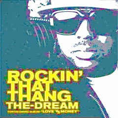 Rockin That Thang(Slowed)- The Dream.