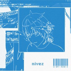 Nivez - O My! (Cybertorment Remix)