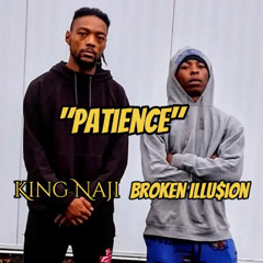 Patience ft. (Broken Illu$ion)