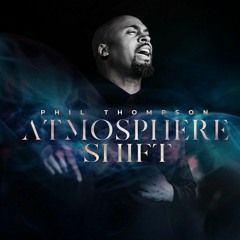 Atmosphere Shift – Phil Thompson