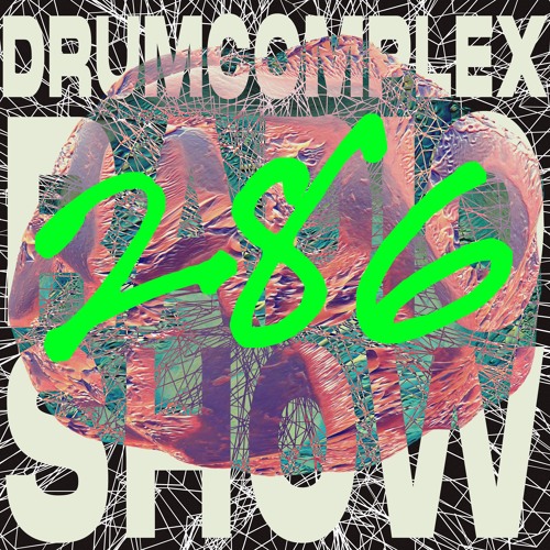 Drumcomplexed Radio Show 286 | Marck D