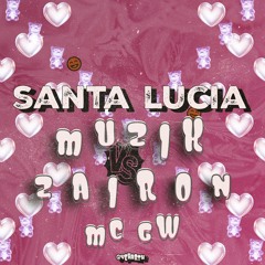Zairon, MC GW - SANTA LUCIA MUZIK