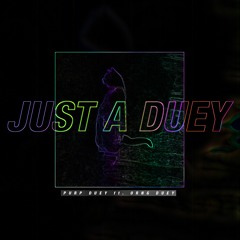 Purp Duey: Just A Duey ft. ORNG Duey