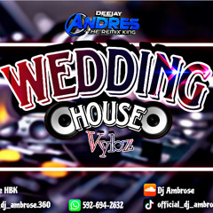 Dj Ambrose | Wedding House Vybz | Dj Andres Remixes