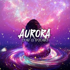 A U R O R A - VNG x DYNOX