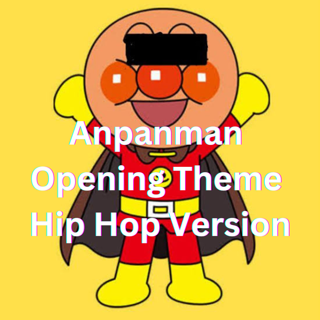 Stream Anpanman Opening Theme Hip Hop Version 「アンパンマンマーチ