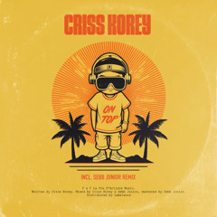 Criss Korey - On Top (Original Edit)