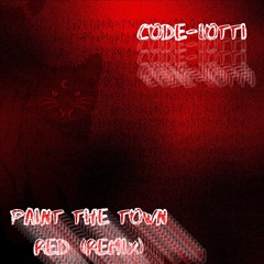 Paint The Town Red -(Remix)