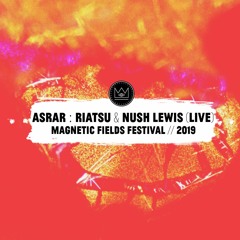 Asrar: Riatsu & Nush Lewis @ Magnetic Fields Festival 2019