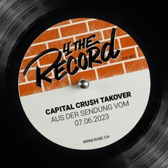 CAPITAL CRU$H TAKEOVER (DJ Set aus der Sendung vom 07.06.2023)