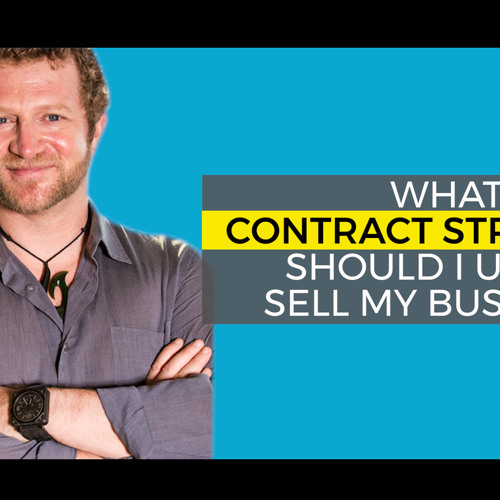 Different Types of Contracts You Can Use to Sell Your Business