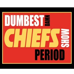 Dumbest Damn Chiefs Show Period? 93