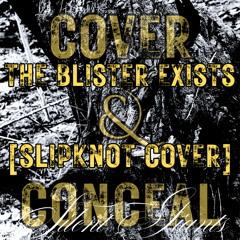 THE BLISTER EXISTS (Slipknot Cover)