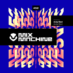 Mix Machine 452 w/ Andy Mart