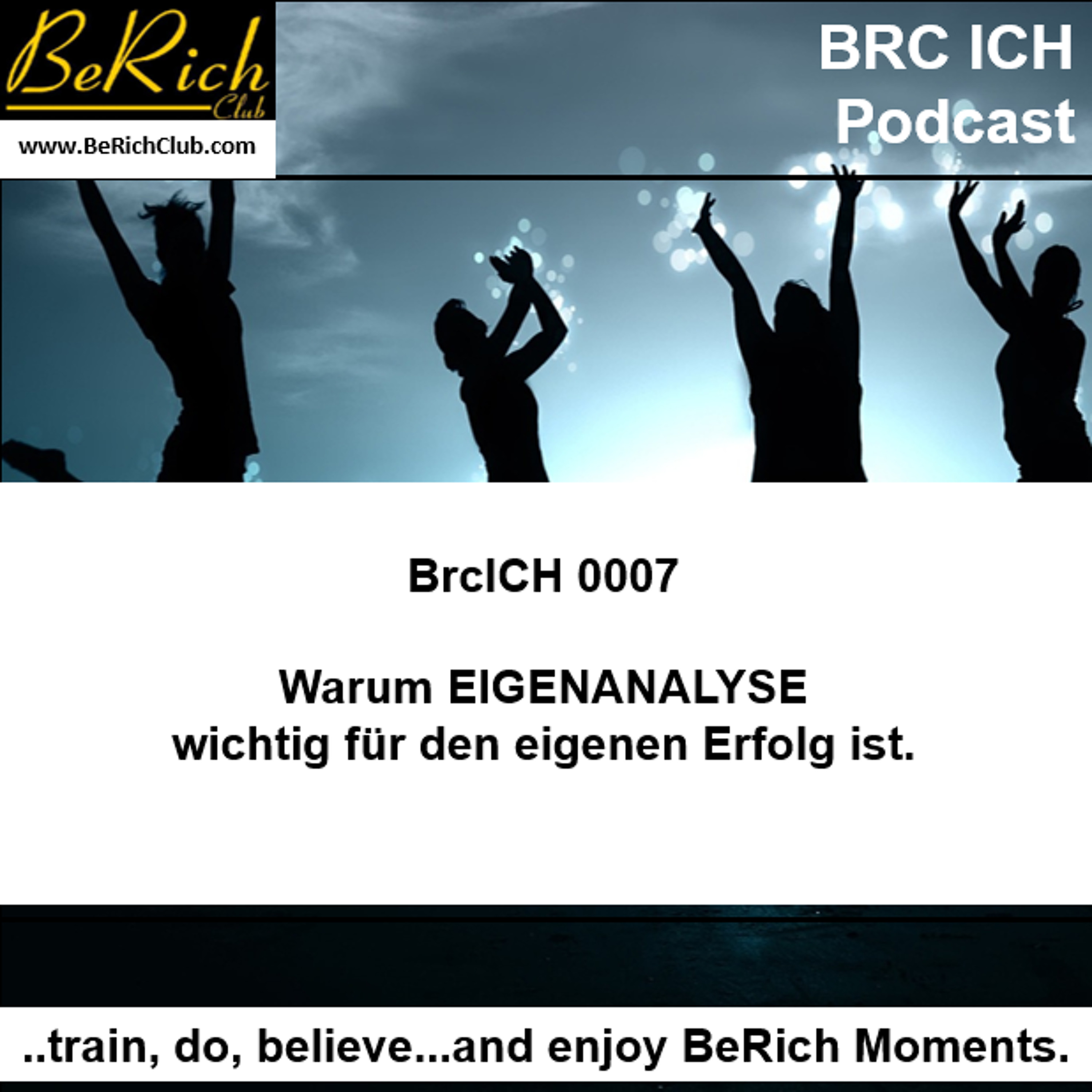 BrcICH 0007 Warum EIGENANALYSE wichtig für den eigenen Erfolg ist episode artwork