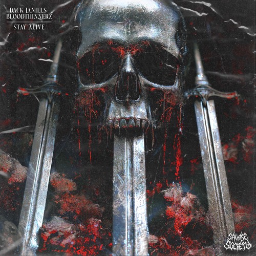 DACK JANIELS & BLOODTHINNERZ - STAY ALIVE (SAVAGE SOCIETY)