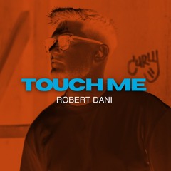 Robert Dani - Touch Me (Radio Edit)
