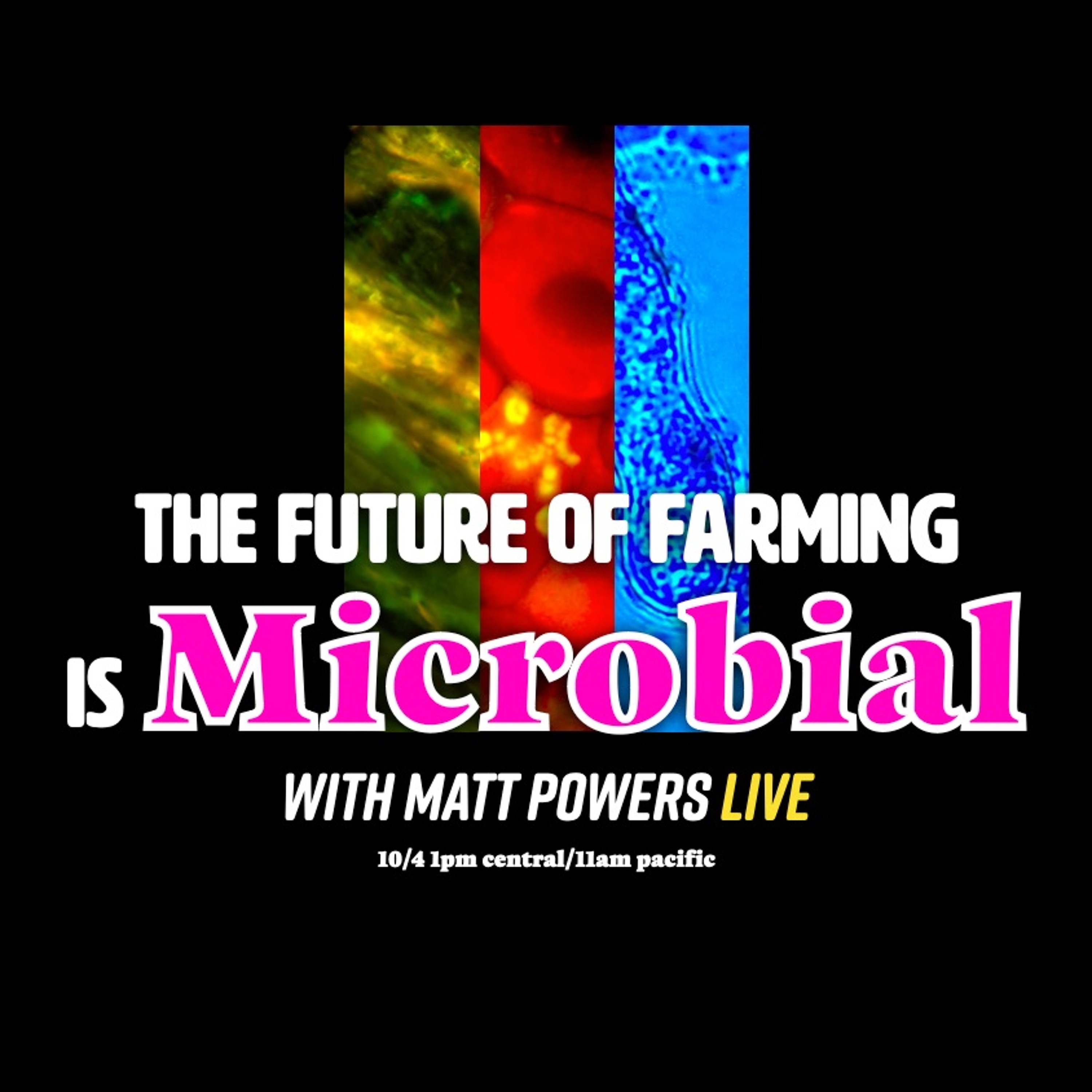 The Future Of Farming Is Microbial | Explore Soil Microscopy pt. 1