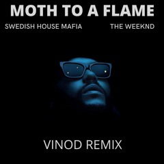 The Weekend X Swedish House Mafia - Moth To A Flame (Vinod Remix)