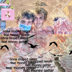 onna moped remix with dripek and money getter #414