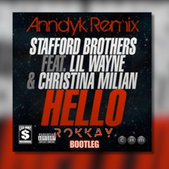 Stafford Brothers Feat Lil Wayne & Christina Milian X Anndyk - Hello (Rokkay Bootleg)