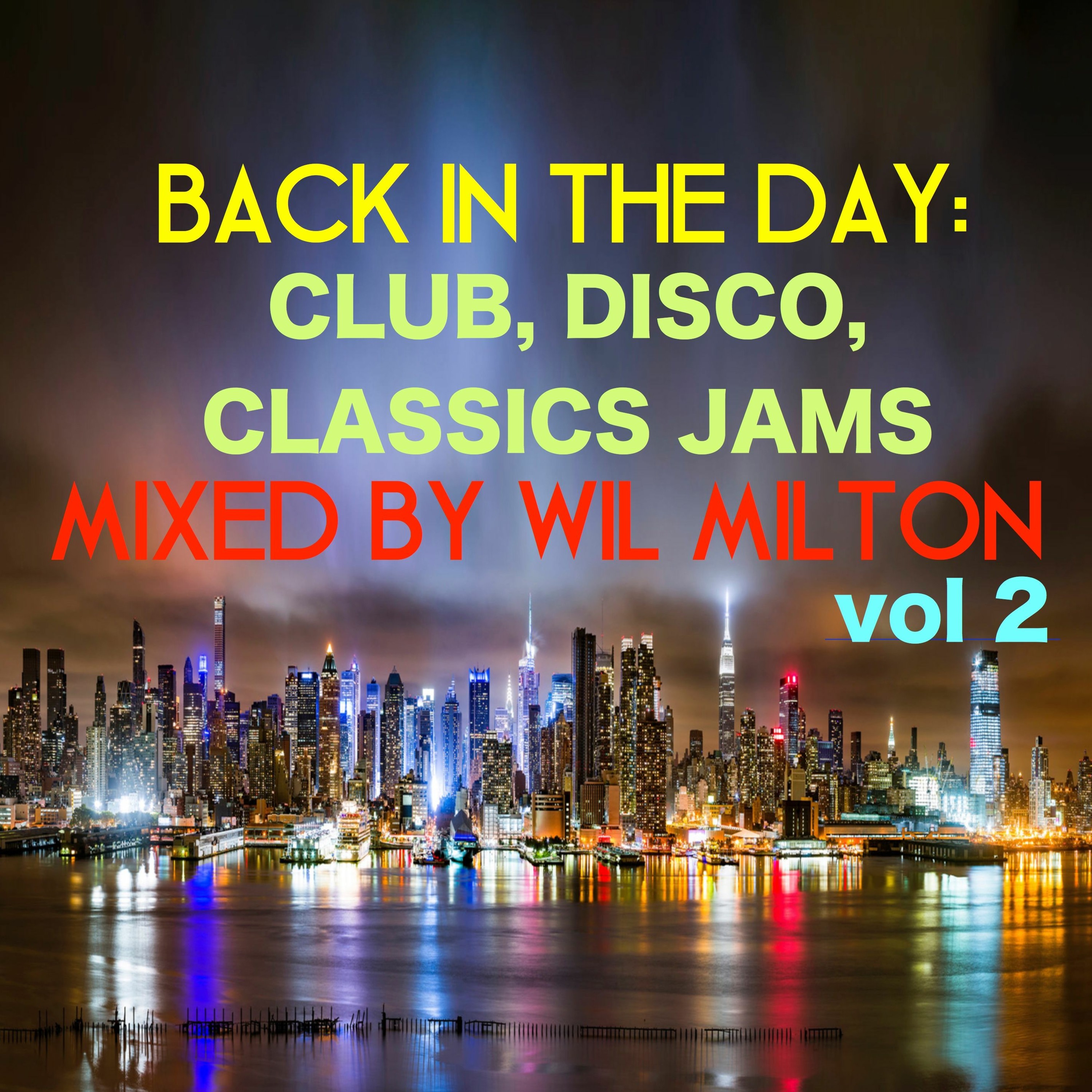 BACK IN THE DAY Mixed by Wil Milton VOL 2 episode artwork