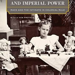( IIwHV ) Carnal Knowledge and Imperial Power: Race and the Intimate in Colonial Rule, With a New Pr