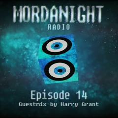 Mordanight Radio - Episode 14 feat. Harry Grant