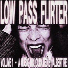 Low Pass Flirter VOL.1 – A mix by Albert Rei