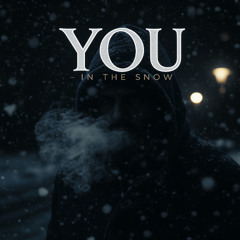You in the Snow