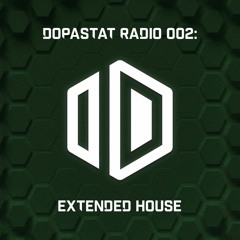Dopastat Radio 002: Extended House