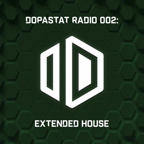 Dopastat Radio 002: Extended House