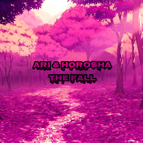 ARI X HOROSHA - THE FALL  [PROD. IOF]