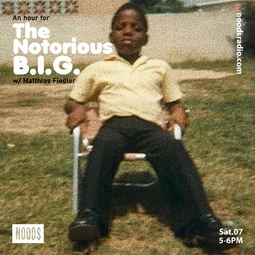 An hour for The Notorious B.I.G. Dec, 7th 2024 NOODS RADIO
