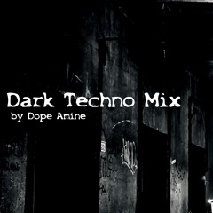 Dark Techno Mix 2021 August By Dope Amine