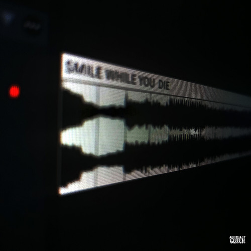 SMILE WHILE YOU DIE [FREE DL]