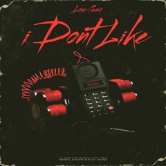I Dont Like - Loui Paso - produced by: Cassius Clay x 8lueredd