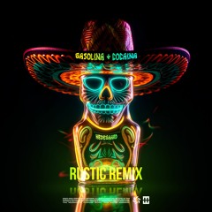 Gasolina & Cocaina (Rustic Remix) [Free]