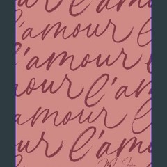 [READ] 💖 L'Amour: Soft Cover Color Lined Notebook; Love notebook for Girlfriend, Boyfriend, Wife,