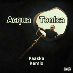 Acqua Tonica (Paaska Remix) - Ernia, Geolier