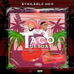 03. Taco Tuesday( Ivandro Rikinho ft Mizzy Japa)