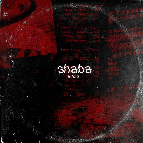 SHABA - FUTUR3 (FREE DOWNLOAD) #HardTechno