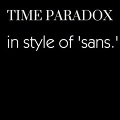 Time Paradox in the style of sans