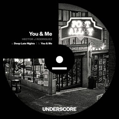 Hector J Rodriguez - You & Me (Underscore Recordings)