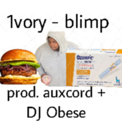 1vory - blimp (auxcord + DJ Obese exclusive)
