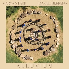 Alluvium - Marya Stark + Daniel Berkman