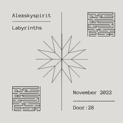 Alexskyspirit - Labyrinths | Door: 28 | November 2022
