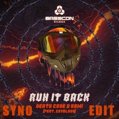 DEATH CODE, KAMI & CRYBLOOD - RUN IT BACK (SYNO EDIT)